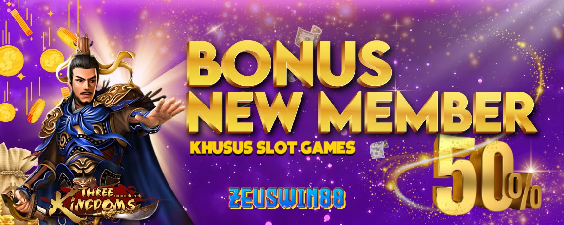 BONUS 50%  ONLY SLOT ZEUSWIN88  (KHUSUS NEW MEMBER